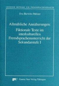 Allmähliche Annäherungen: Fiktionale Texte im interkulturellen Fremdsprachenunterricht in der Sekund