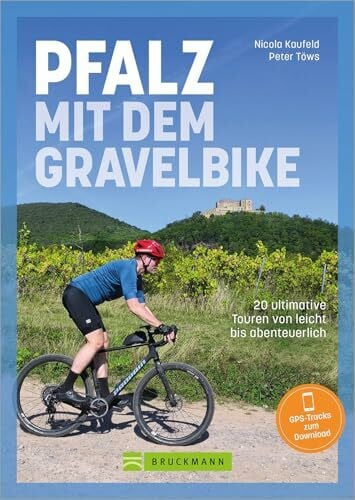 Pfalz mit dem Gravelbike: 20 ultimative Touren von leicht bis abenteuerlich – entdecke die besten Gravelbike-Routen in der Pfalz für jedes Level und erlebe unvergessliche Abenteuer in der Natur!