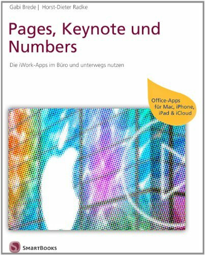 Pages, Keynote und Numbers: Die iWork-Apps im Büro und unterwegs nutzen - Office-Apps für Mac, iPhone, iPad & iCloud