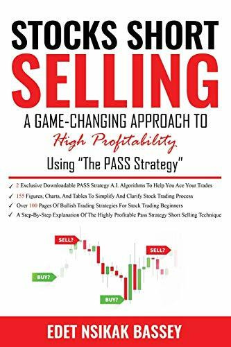 Stocks Short Selling: A Game Changing Approach to High Profitability Using the PASS Strategy