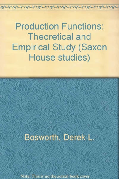 Production Functions: Theoretical and Empirical Study