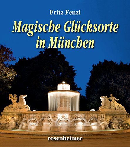 Magische Glücksorte in München Magische Glücksorte in München