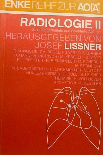 Radiologie II. Lehrbuch für den 2. Abschnitt der Ärztlichen Prüfung, das praktische Jahr und die fachärztliche Weiterbildung