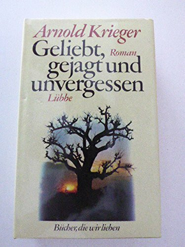 Geliebt, gejagt und unvergessen