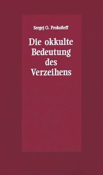 Die okkulte Bedeutung des Verzeihens