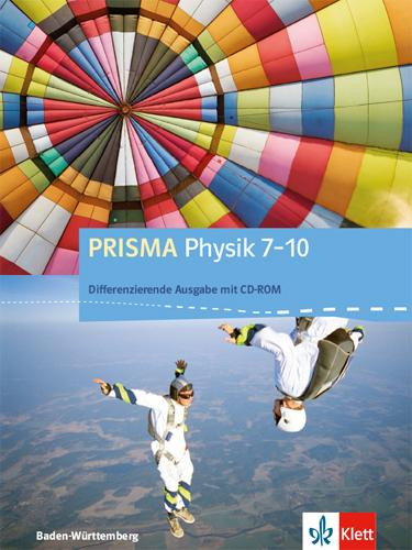 PRISMA Physik 7-10. Differenzierende Ausgabe Baden-Württemberg. Schülerbuch Klasse 7-10