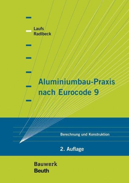 Aluminiumbau-Praxis nach Eurocode 9: Berechnung und Konstruktion (Bauwerk)