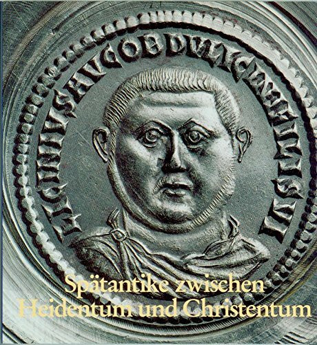 Spätantike zwischen Heidentum und Christentum