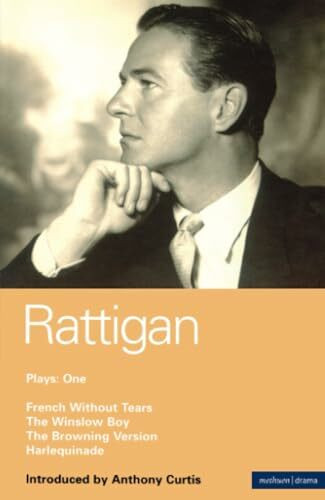 Rattigan Plays: 1: French Without Tears; The Winslow Boy; The Browning Version; Harlequinade (World Classics)