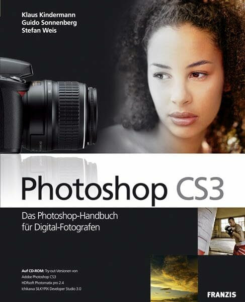 Photoshop CS3 - Das Photoshop-Handbuch für Digital-Fotografen