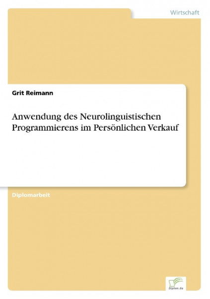 Anwendung des Neurolinguistischen Programmierens im Persönlichen Verkauf