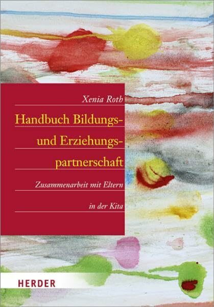 Handbuch Bildungs- und Erziehungspartnerschaft: Zusammenarbeit mit Eltern in der Kita