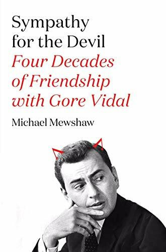 Sympathy for the Devil: Four Decades of Friendship With Gore Vidal