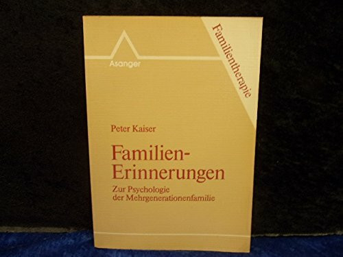 Familien-Erinnerungen: Zur Psychologie der Mehrgenerationenfamilie