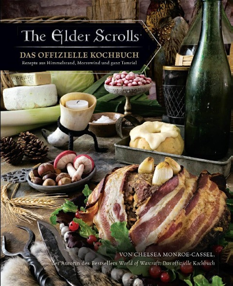 The Elder Scrolls: Das offizielle Kochbuch: Rezepte aus Himmelsrand, Morrowind und ganz Tamriel