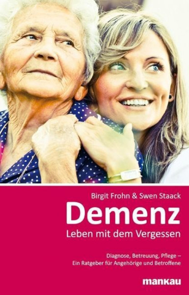 Demenz: Leben mit dem Vergessen