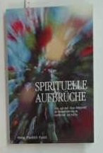 Spirituelle Aufbrüche. New Age und "Neue Religiosität" als Herausforderung an Gesellschaft und Kirche