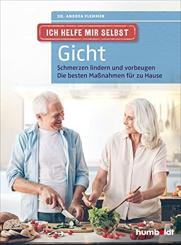 Ich helfe mir selbst - Gicht: Schmerzen lindern und vorbeugen, Die besten Maßnahmen für zu Hause