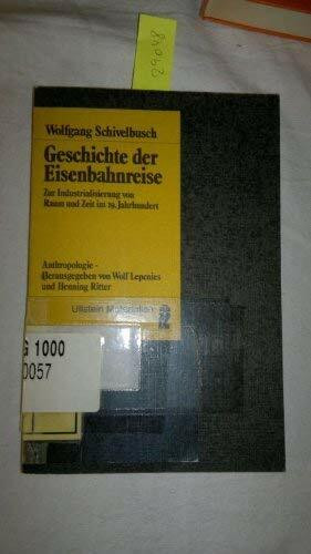 Geschichte der Eisenbahnreise: Zur Industrialisierung von Raum und Zeit im 19. Jahrhundert