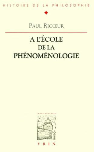 A L'ecole De La Phenomenologie (Bibliotheque D'histoire De La Philosophie)