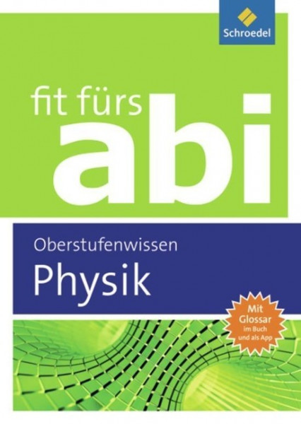 Fit fürs Abi. Physik Oberstufenwissen