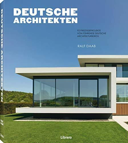 DEUTSCHE ARCHITEKTEN: 32 deutsche Architekturbüros mit ihren Prestigeprojekten