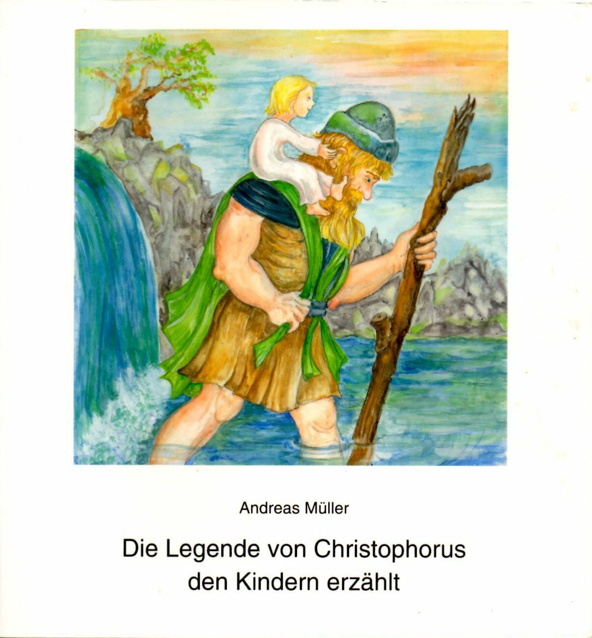 Die Legende von Christophorus den Kindern erzählt Die Legende von Christophorus den Kindern erzählt