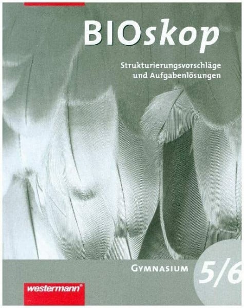 bioskop SI / bioskop - SI Allgemeine Ausgabe: Allgemeine Ausgabe 2005 / Strukturierungsvorschläge und Lösungen 5 / 6 (bioskop SI: Allgemeine Ausgabe 2005)