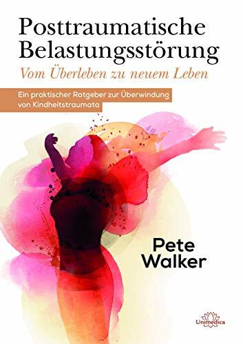 Posttraumatische Belastungsstörung - Vom Überleben zu neuem Leben: Ein praktischer Ratgeber zur Überwindung von Kindheitstraumata Posttraumatische Belastungsstörung - Vom Überleben zu neuem Leben: Ein praktischer Ratgeber zur Überwindung von Kindheitstraumata