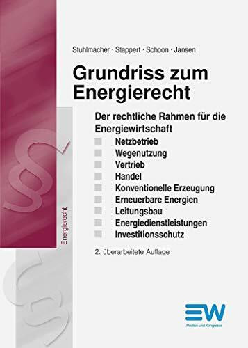 Grundriss zum Energierecht: Der rechtliche Rahmen für die Energiewirtschaft Netzbetrieb · Wegenutzung · Vertrieb · Handel · Konventionelle Erzeugung· ... Energiedienstleistungen ·Investitionsschutz"