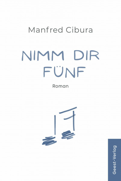 NIMM DIR FÜNF: Roman