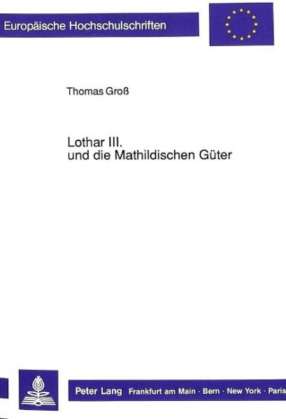 Lothar III. und die Mathildischen Güter