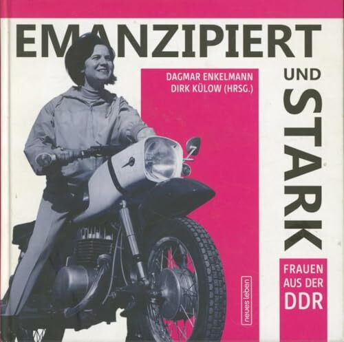 Emanzipiert und stark: Frauen aus der DDR