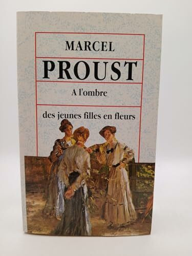 A l`ombre des jeunes filles en fleurs.