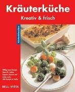 Küchenklassiker. Kräuterküche. Kreativ & frisch