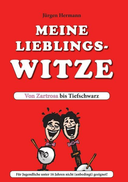 Meine Lieblingswitze: Von Zartrosa bis Tiefschwarz