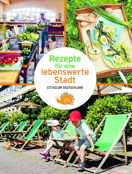 Rezepte für eine lebenswerte Stadt – Cittaslow Deutschland (Reiseführer)