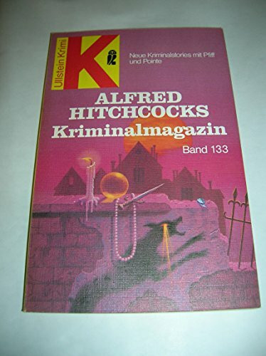 Alfred Hitchcocks Kriminalmagazin 133. Zehn neue Kriminalstories mit Pfiff und Pointe.
