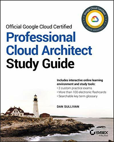 Sybex Official Google Cloud Certified Professional Cloud Architect Study Guide