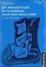 Ein Werwolf hockt im Kreidekreis, heult leise blaue Lieder