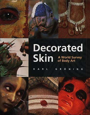 Decorated Skin: A World Survey of Body Art