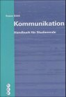 Kommunikation: Handbuch für Studierende