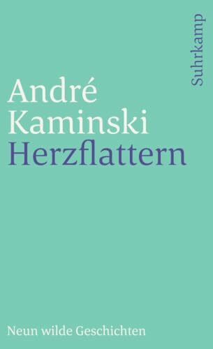 Herzflattern: Neun wilde Geschichten (suhrkamp taschenbuch)