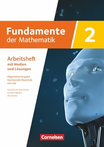 Fundamente der Mathematik - Allgemeine Ausgabe ab 2024 - mit CAS-/MMS-Schwerpunkt - Band 2: Analytische Geometrie/ Stochastik - Arbeitsheft zum Schulbuch mit Medien und Lösungen