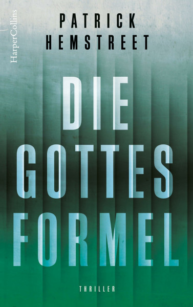 Die Gottesformel: Thriller (Die Gotteswelle, Band 2)