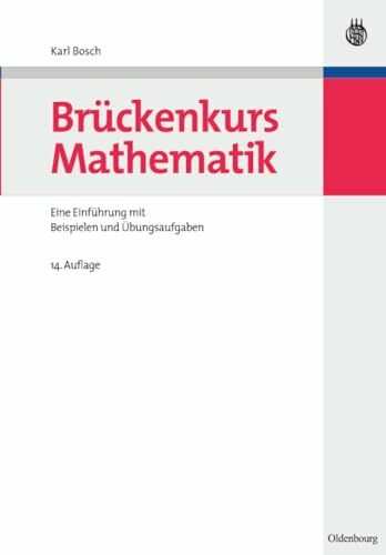 Bruckenkurs Mathematik: Eine Einfuhrung Mit Beispielen Und Ubungsaufgaben: Eine Einführung Mit Beispielen Und Übungsaufgaben