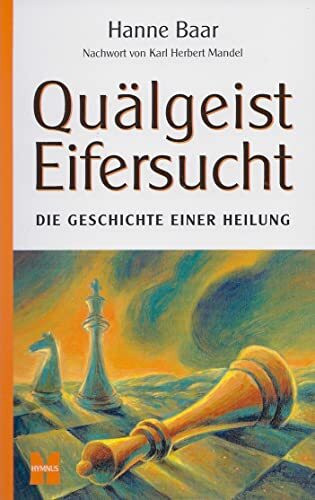 Quälgeist Eifersucht: Die Geschichte einer Heilung