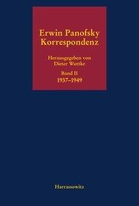 Erwin Panofsky - Korrespondenz 1910 bis 1968 Band 2. Eine kommentierte Auswahl in fünf Bänden