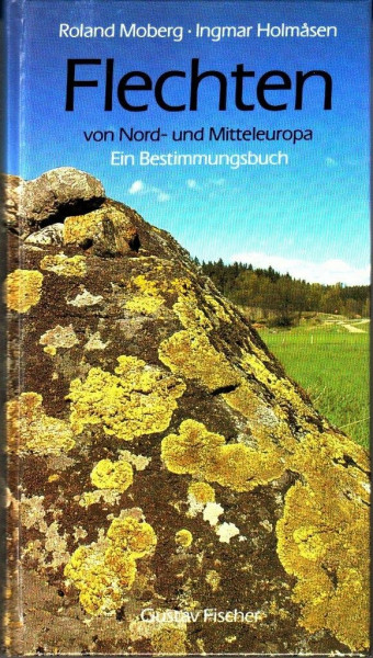 Flechten: Von Nord- und Mitteleuropa. Ein Bestimmungsbuch