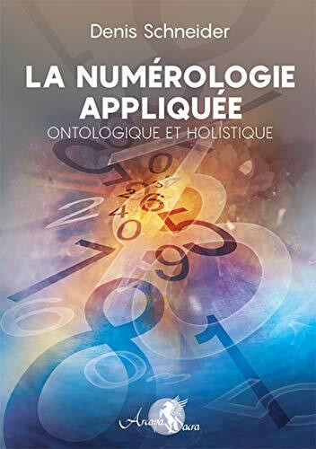 LA NUMEROLOGIE APPLIQUEE: ONTOLOGIQUE ET HOLISTIQUE